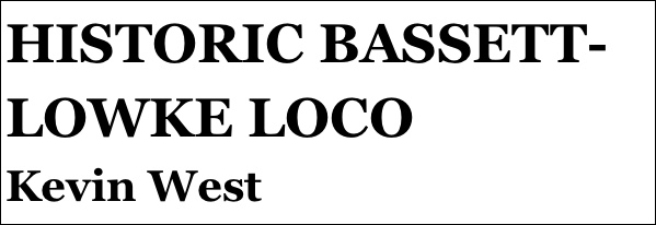 HISTORIC BASSETT-LOWKE LOCO
Kevin West







yPSY 1 IN 1:4 SCALE
Tom Pasco
Part 12￼ by Jason Ballamy
 five￼ by Jason Ballamy
