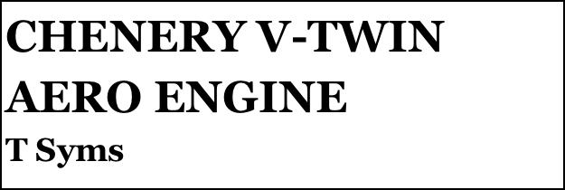 CHENERY V-TWIN AERO ENGINE
T Syms


Anthony Mount