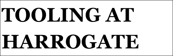 TOOLING AT HARROGATE
