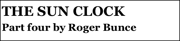 THE SUN CLOCK
Part four by Roger Bunce


Anthony Mount