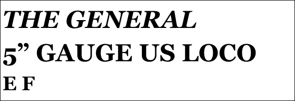 THE GENERAL 
5” GAUGE US LOCO
E F







yPSY 1 IN 1:4 SCALE
Tom Pasco
Part 12￼ by Jason Ballamy
 five￼ by Jason Ballamy
